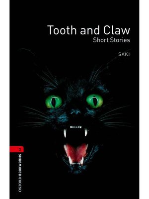 cover image of Tooth and Claw--Short Stories  (Oxford Bookworms Series Stage 3): 本編